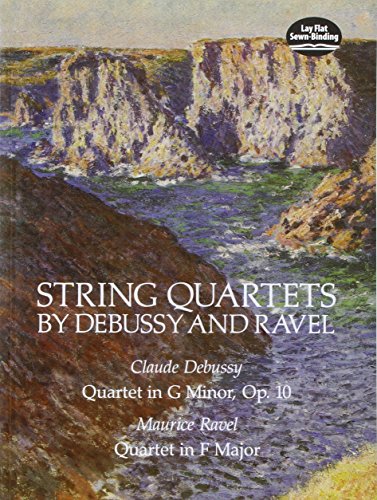 Claude Debussy's 'Quartet in G Minor, op. 10' And Maurice Ravel's 'Quartet in F Major'. (Authoritative editions. Score.): Noten für Streichquartett: ... in F Major/Ravel (Dover Chamber Music Scores)