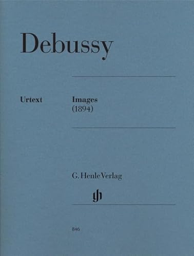 Images (1894): Besetzung: Klavier zu zwei Händen (G. Henle Urtext-Ausgabe)