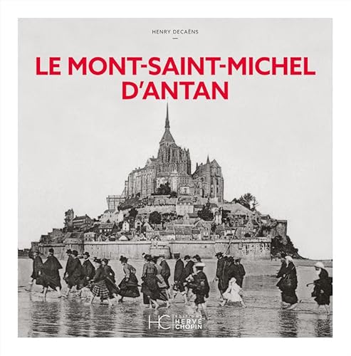 Le Mont-Saint-Michel d'Antan - Nouvelle édition von HERVE CHOPIN