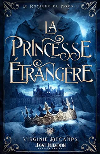La princesse étrangère: Le royaume du nord 1 La princesse étrangère: Le royaume du nord 1 von MXM BOOKMARK
