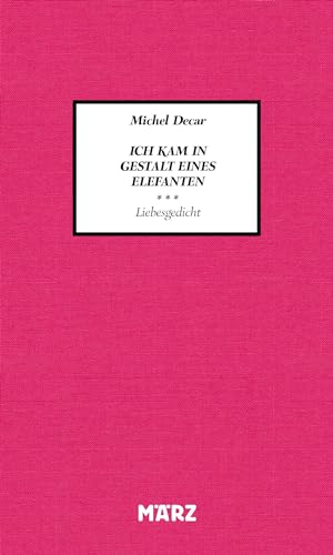 Ich kam in Gestalt eines Elefanten: Liebesgedicht