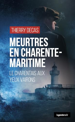 Meurtres en Charente-Maritime - Le Charentais aux yeux vairons von La Geste