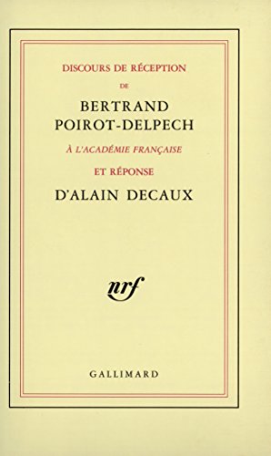Discours de réception à l'Académie française et réponse d'Alain Decaux