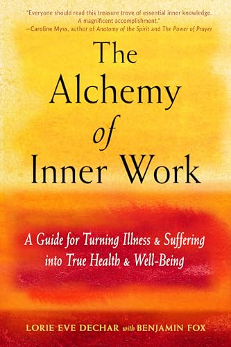 The Alchemy of Inner Work: A Guide for Turning Illness and Suffering into True Health and Well-being von Weiser Books