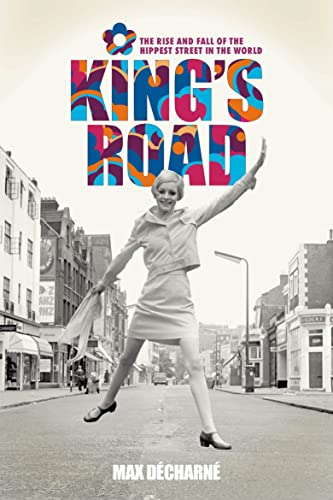 King's Road: The Rise and Fall of the Hippest Street in the World von Omnibus Press