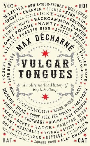 Vulgar Tongues: An Alternative History of English Slang
