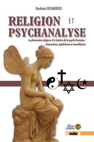 Religion et psychanalyse: Le phénomène religieux à la lumière de la psyché humaine (Spiritualité - Religion - Société) von Code9