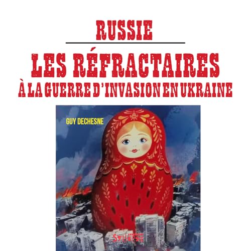 Russie : les réfractaires à la guerre d'invasion en Ukraine von SYLLEPSE