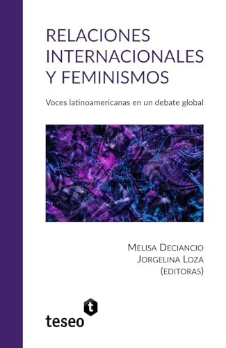 Relaciones internacionales y feminismos: Voces latinoamericanas en un debate global von Teseo