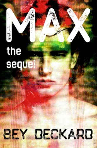 Max, the Sequel (Max, the Series, Band 2) von Bey Deckard