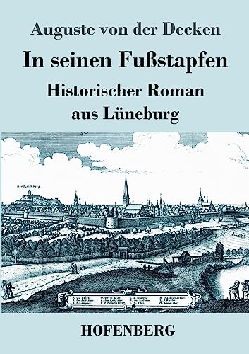 In seinen Fußstapfen: Historischer Roman aus Lüneburg