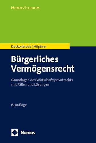 Bürgerliches Vermögensrecht: Grundlagen des Wirtschaftsprivatrechts mit Fällen und Lösungen (NomosStudium) von Nomos