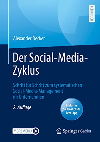 Der Social-Media-Zyklus: Schritt für Schritt zum systematischen Social-Media-Management im Unternehmen von Springer Gabler