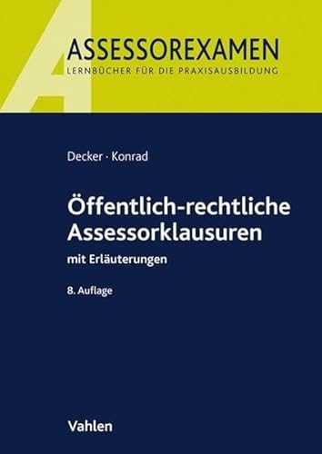 Öffentlich-rechtliche Assessorklausuren: mit Erläuterungen (Assessorexamen)