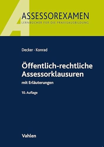 Öffentlich-rechtliche Assessorklausuren: mit Erläuterungen (Assessorexamen) von Vahlen
