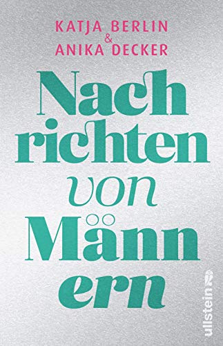 Nachrichten von Männern: Zwei Bestsellerautorinnen über ein Thema, das die meisten Frauen betrifft: Männer