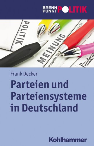 Parteien und Parteiensysteme in Deutschland (Brennpunkt Politik)