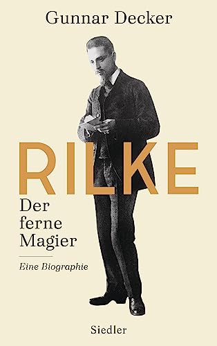 Rilke. Der ferne Magier: Eine Biographie