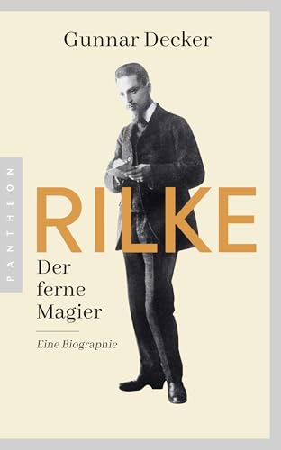 Rilke. Der ferne Magier: Eine Biographie von Pantheon Verlag
