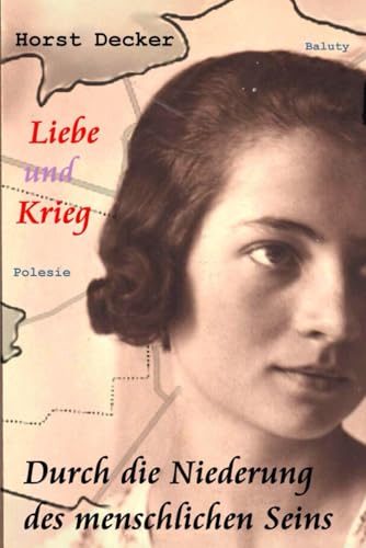 Liebe und Krieg: Durch die Niederung des menschlichen Seins (Lieben und Krieg, Band 2)