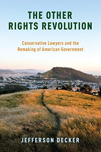 The Other Rights Revolution: Conservative Lawyers and the Remaking of American Government (Studies in Postwar American Political Development) von OUP USA