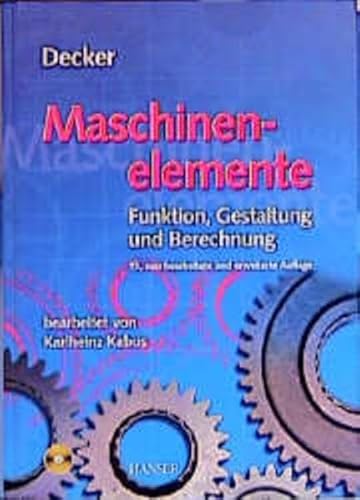 Maschinenelemente. Funktion, Gestaltung und Berechnung. Mit einem Tabellenband mit 325 Tabellen und Diagrammen sowie Berechnungssoftware auf CD-ROM.