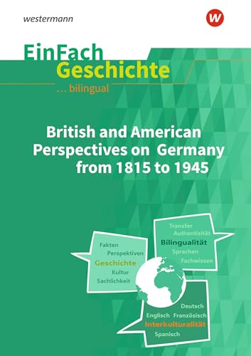 EinFach Geschichte ... bilingual: British and American Perspectives on Germany from 1815 to 1945 von Westermann