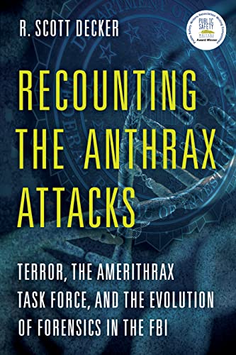 Recounting the Anthrax Attacks: Terror, the Amerithrax Task Force, and the Evolution of Forensics in the FBI von Rowman & Littlefield Publishers