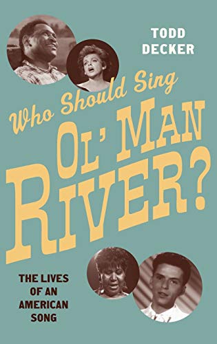 Who Should Sing "Ol' Man River"?: The Lives of an American Song