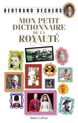 Mon Petit Dictionnaire de la royauté von ROBERT LAFFONT