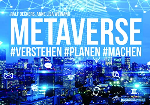 METAVERSE: #verstehen #planen #machen METAVERSE: #verstehen #planen #machen von BusinessVillage GmbH
