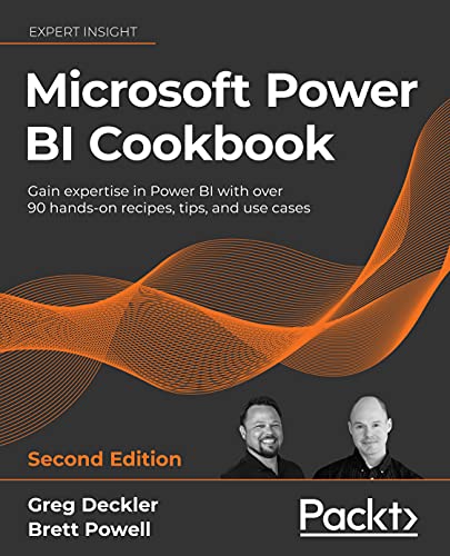 Microsoft Power BI Cookbook: Gain expertise in Power BI with over 90 hands-on recipes, tips, and use cases, 2nd Edition Microsoft Power BI Cookbook: Gain expertise in Power BI with over 90 hands-on recipes, tips, and use cases, 2nd Edition