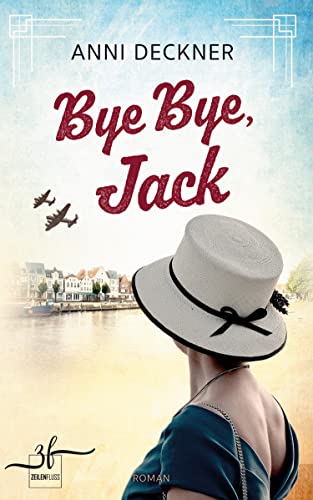 Bye Bye, Jack: Ein Schicksalsroman von Zeilenfluss
