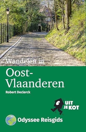Wandelen in Oost-Vlaanderen: 10x Wandelen in Oost-Vlaamse steden (Odyssee reisgidsen, 1) von Odyssee Reisgidsen VOF