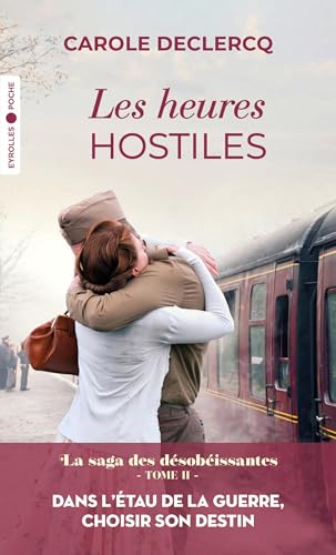 Les heures hostiles: La saga des désobéissantes - Tome II von EYROLLES