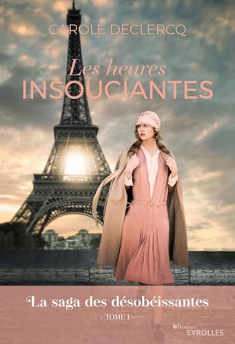 Les heures insouciantes: La saga des désobéissantes (tome 1)