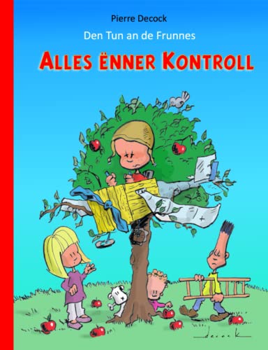 Alles ënner Kontroll: Den Tun an de Frunnes von Independently published