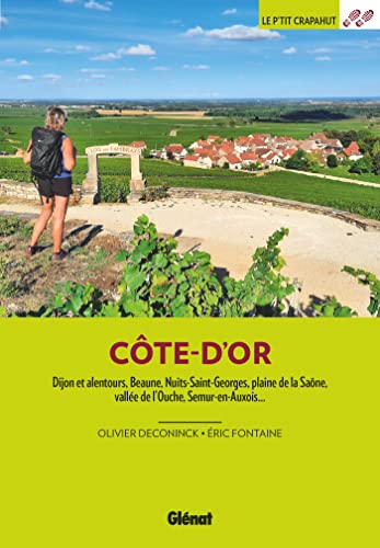 Côte d'Or (3e ed): Dijon et alentours, Beaune, Nuit-Saint-Georges, plaine de la Saône, vallée de l'Ouche, Semur-en-Auxois