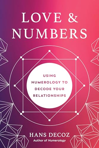 Love and Numbers: Using Numerology to Decode Your Relationships von Penguin Publishing Group