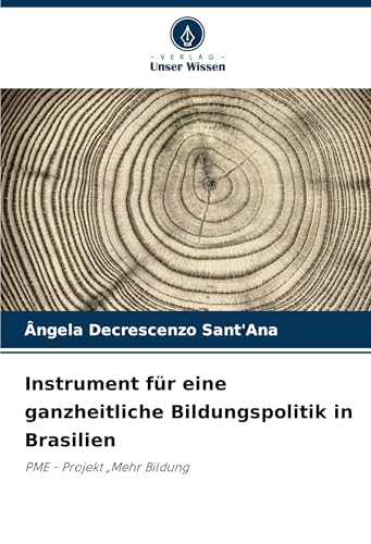 Instrument für eine ganzheitliche Bildungspolitik in Brasilien: PME - Projekt "Mehr Bildung von Verlag Unser Wissen