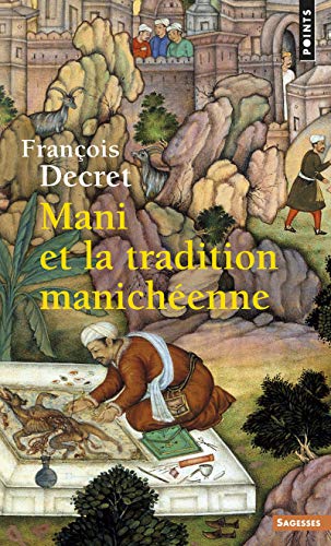 Mani Et La Tradition Manich'enne von Contemporary French Fiction