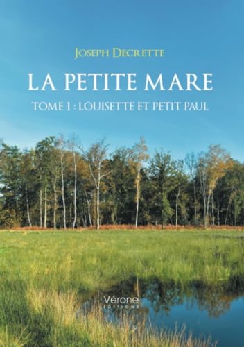 La petite mare: Tome 1 : Louisette et Petit Paul La petite mare: Tome 1 : Louisette et Petit Paul von Verone éditions