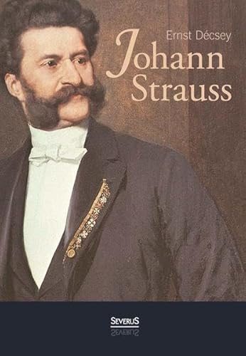 Johann Strauss: Ein Wiener Buch: Mit 25 Abbildungen