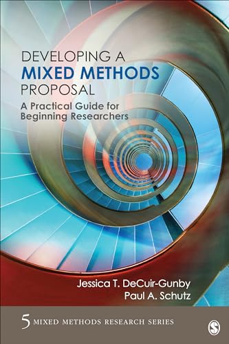 Developing a Mixed Methods Proposal: A Practical Guide for Beginning Researchers (Mixed Methods Research Series) (Mixed Methods Research, 5, Band 5) von Sage Publications