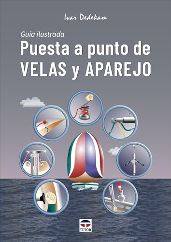 Puesta a punto de velas y aparejo von Ediciones Tutor, S.A.