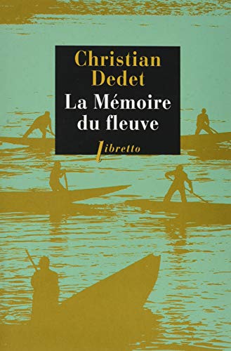 La mémoire du fleuve: L'Afrique aventureuse de Jean Michonnet von LIBRETTO