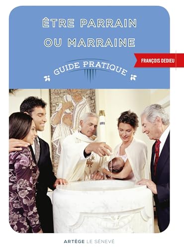 Etre parrain ou marraine: Guide pratique Etre parrain ou marraine: Guide pratique von SENEVE
