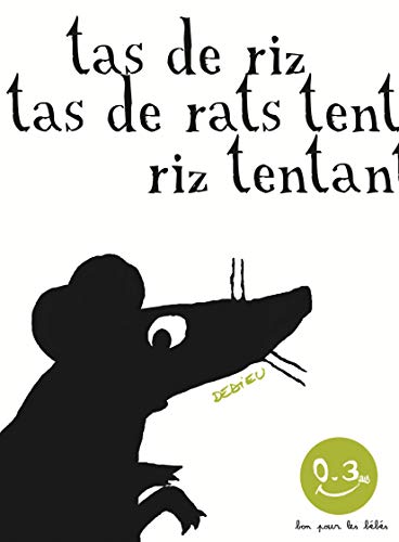 Tas de riz, tas de rats: Bon pour les bébés von Seuil