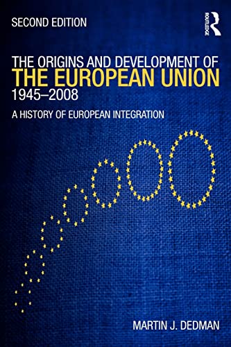 The Origins & Development of the European Union 1945-2008: Second Edition: A History of European Integration von Routledge