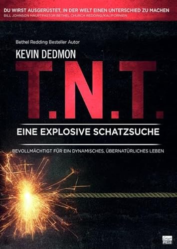 T.N.T - Eine explosive Schatzsuche: Bevollmächtigt für ein dynamisches, übernatürliches Leben T.N.T - Eine explosive Schatzsuche: Bevollmächtigt für ein dynamisches, übernatürliches Leben